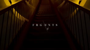 FRGMNTS OF / ATOMIUM - Video Productie
