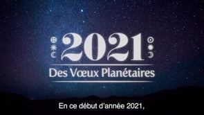 Voeux 2021 - Les Voeux Planétaires - Stratégie de contenu