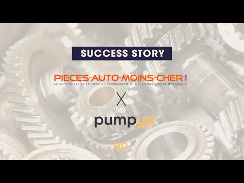 Success Story Pièces Auto Moins Cher et PumpUp