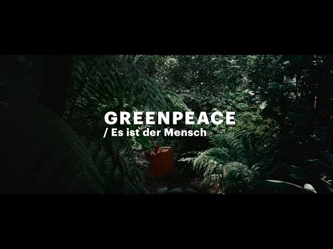 Kampagne Greenpeace - Es ist der Mensch - Werbung