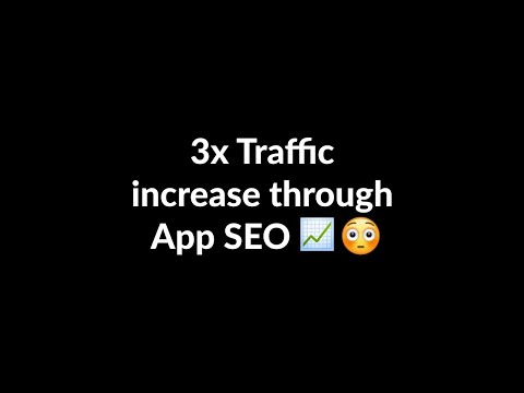 3X Traffic increase through App SEO - SEO