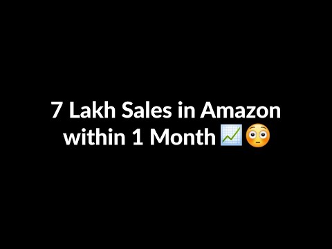 Generated 7 Lakh Sales in Just 30 Days in Amazon - E-commerce