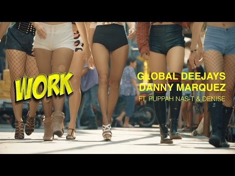 Global Deejays & Danny Marquez - Work - Vidéo