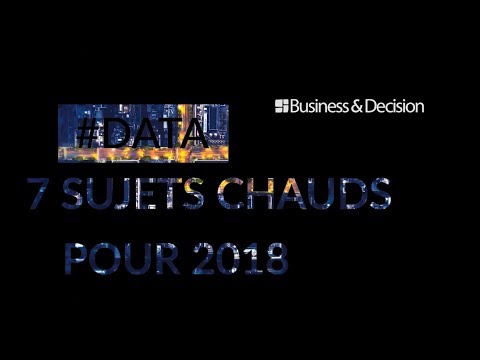 les enjeux de la Data 2018 - Vidéo