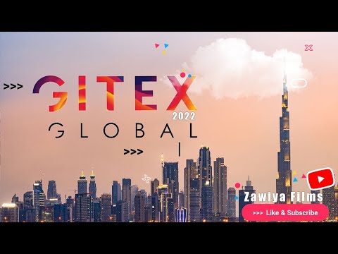 Gitex Global 2022 I Zawiya Films - Eventos
