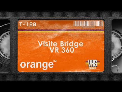 Orange - Visite Bridge VR 360 - Video Productie